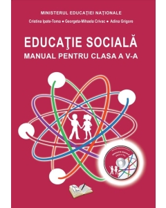 Educatie Sociala. Manual pentru clasa a V-a - Adina Grigore, Cristina Ipate-Toma, Georgeta Mihaela Crivac