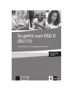 So geht's zum DSD II (B2/C1) Neue Ausgabe, Lehrerhandbuch zum Ubungsbuch mit Audio-CD, editura Klett