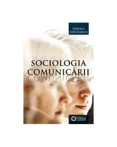 Sociologia Comunicarii - Simona Stefanescu