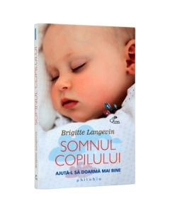 Somnul copilului (Ajuta-l sa doarma mai bine) - Brigitte Langevin