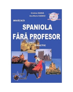 Spaniola Fara Profesor. Curs practic +CD audio (Ana-Maria Cazacu) Ed. 6