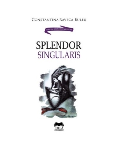 Splendor singularis – Constantina Raveca Buleu