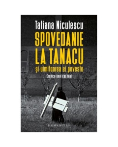 Spovedanie la Tanacu si uimitoarea ei poveste - Tatiana Niculescu