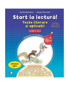 Start la lectura! Texte literare si aplicatii. Clasa a III-a - Gabriela Barbulescu, Daniela Elena Ionita