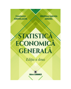 Statistica economica generala. Editia a doua - Constantin Anghelache, Madalina Gabriela Anghel