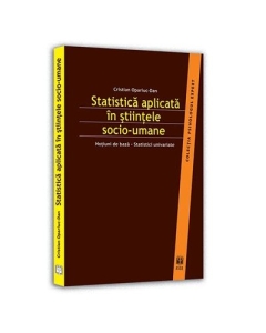 Statistica aplicata in stiintele socio-umane. Notiuni de baza – statistici univariate - Cristian Opariuc-Dan