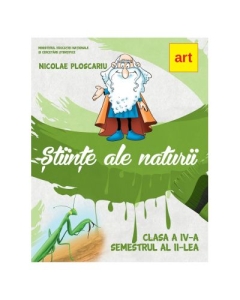 Stiinte aIe naturii. Manual pentru clasa a IV-a. Semestrul al II-lea, cu CD - Nicolae Ploscariu