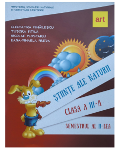 Stiinte ale naturii. Manual pentru clasa a III-a, semestrul II. Contine CD - Cleopatra Mihailescu