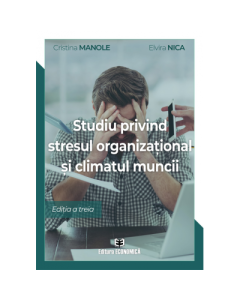 Studiu privind stresul organizational si climatul muncii - Cristina Manole, Elvira Nica