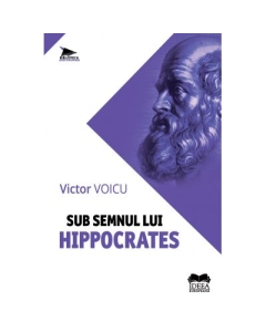 Sub semnul lui Hippocrates - Victor Voicu