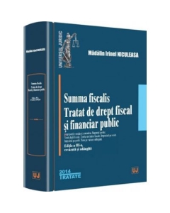 Summa fiscalis. Tratat de drept fiscal si financiar public - Madalin Irinel Niculeasa
