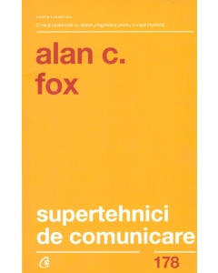 Supertehnici de comunicare. Editia 2 - Alan J. Fox