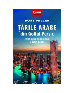 Tarile Arabe din Golful Persic - Rory Miller