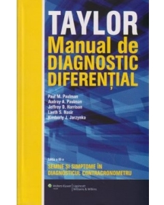 Taylor Manual de diagnostic diferential. Semne si simptome in diagnosticul contra cronometru 2016 - Paul Paulman