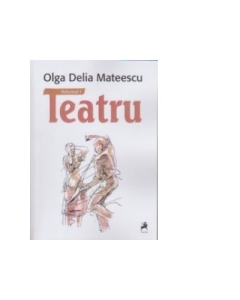 Teatru, 2 volume - Olga Delia Mateescu