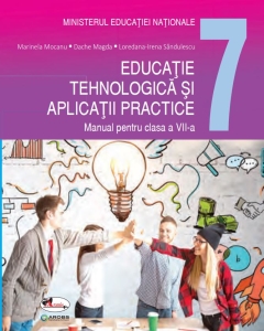 Educatie tehnologica si aplicatii practice clasa a VII-a - Marinela Mocanu, Magda Dache, Loredana-Irena Sandulescu, editura Aramis