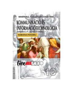 Tehnologia informatiei si a comunicatiilor. Clasa 10. Manual in Limba Maghiara - Mariana Pantiru