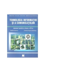 Tehnologia informatiei si a comunicatiilor. Manual pentru clasa a IX-a - Daniela Oprescu