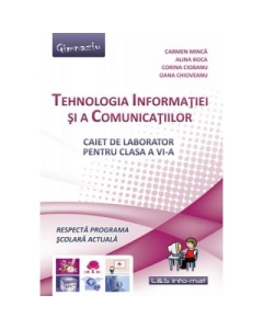 Tehnologia Informatiei si a Comunicatiilor. Caiet pentru clasa a VI-a - Carmen Minca