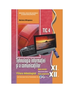 Tehnologia informatiei si a comunicatiilor clasele XI-XII - Mariana Milosescu, editura Didactica si Pedagogica