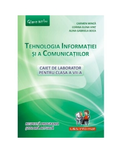 Tehnologia Informatiei si a Comunicatiilor, caiet pentru clasa a VII-a - Carmen Minca