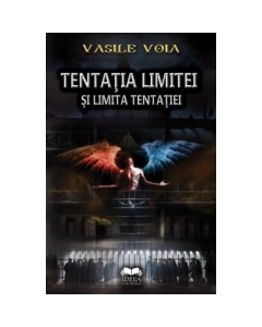 Tentatia limitei si limita tentatiei - Vasile Voia
