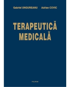 Terapeutica medical- Editia a 3-a revazuta si adaugita - Gabriel Ungureanu