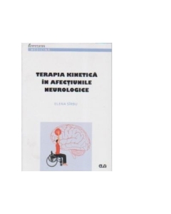 Terapia kinetica in afectiunile neurologice - Elena Sarbu