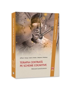 Terapie centrata pe scheme cognitive. Manualul practicianului - Jeffrey E. Young