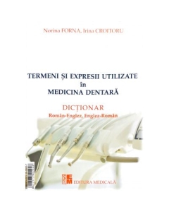 Termeni si expresii utilizate in medicina dentara - Norina Forna, Irina Croitoru