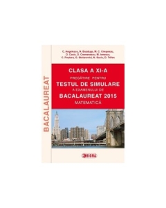 Pregatire pentru testul de simulare a examenului de Bacalaureat 2015 la matematica - Constantin Angelescu