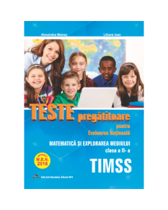 Teste pregatitoare. Evaluarea nationala TIMSS clasa a 2-a - Alexandra Manea, Liliana Ioan