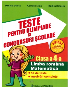 Teste pentru olimpiade si concursuri scolare, clasa a IV-a Limba romana si matematica (57 de teste rezolvari complete) - Rodica Dinescu
