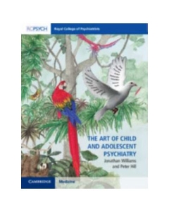 The Art of Child and Adolescent Psychiatry - Jonathan Williams, Peter Hill