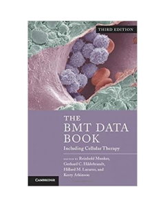 The BMT Data Book: Including Cellular Therapy - Reinhold Munker, Gerhard C. Hildebrandt, Hillard M. Lazarus, Kerry Atkinson