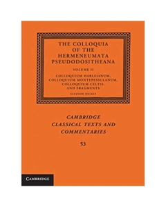 The Colloquia of the Hermeneumata Pseudodositheana - Eleanor Dickey