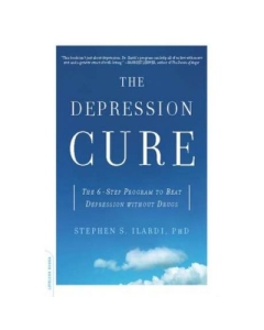 The Depression Cure: The 6-Step Program to Beat Depression without Drugs - Stephen S. Ilardi
