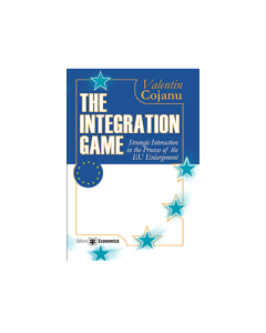 The Integration Game. Statistic Interaction in the Process of the Enlargement - Valentin Cojanu