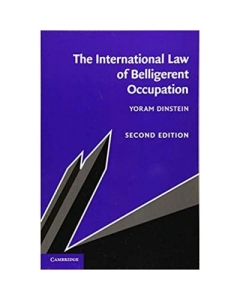 The International Law of Belligerent Occupation - Yoram Dinstein