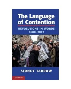 The Language of Contention: Revolutions in Words, 1688–2012 - Sidney Tarrow