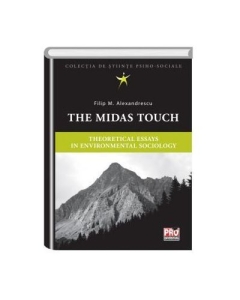 The Midas touch. Theoretical essays in environmental sociology - Filip Alexandrescu