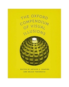 The Oxford Compendium of Visual Illusions - Arthur G. Shapiro, Dejan Todorovic