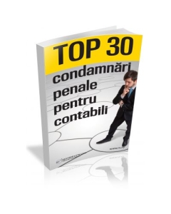 TOP 30 de condamnari penale pentru contabili - Andreea Coman