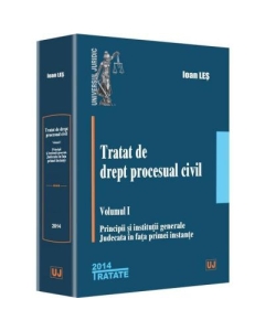 Tratat de drept procesual civil, Volumul I - Ioan Les