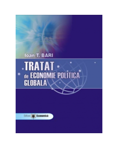 Tratat de economie politica globala - Ioan Bari