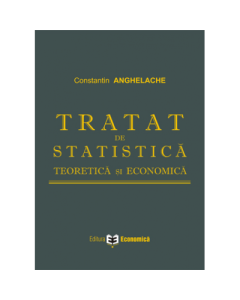 Tratat de statistica teoretica si economica - Constantin Anghelache
