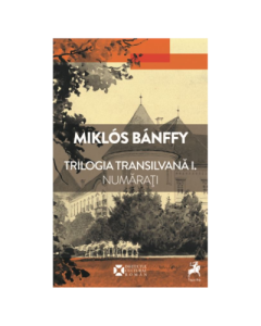 Trilogia Transilvana. Volumele 1-3 - Miklos Banffy