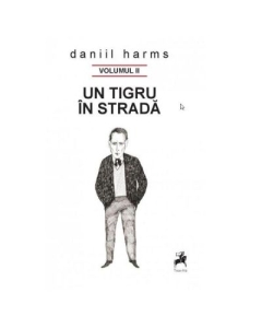 Un tigru in strada, vol. II - Daniil Harms
