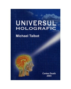 Universul Holografic - Michael Talbot