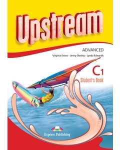 Upstream Advanced C1-Student Book, Manual curs limba engleza - Virginia Evans Limbi straine Clasele 9-12 EXPRESS PUBLISHING grupdzc